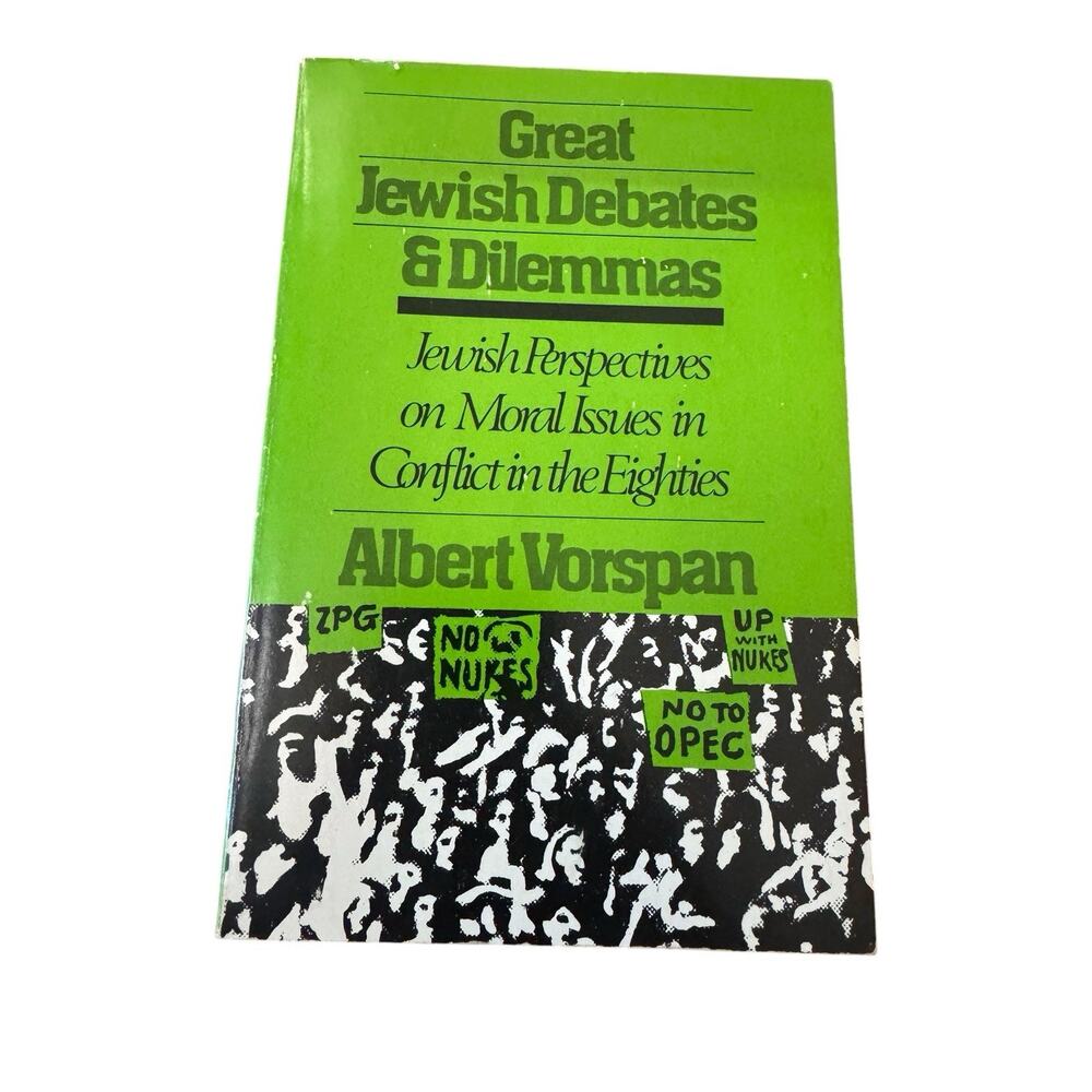 Great Jewish Debates & Dilemmas Albert Vorspan Jewish Perspectives Moral Issues